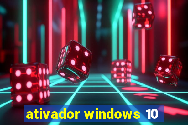 ativador windows 10